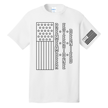 Remember Everyone Denied T-Shirt