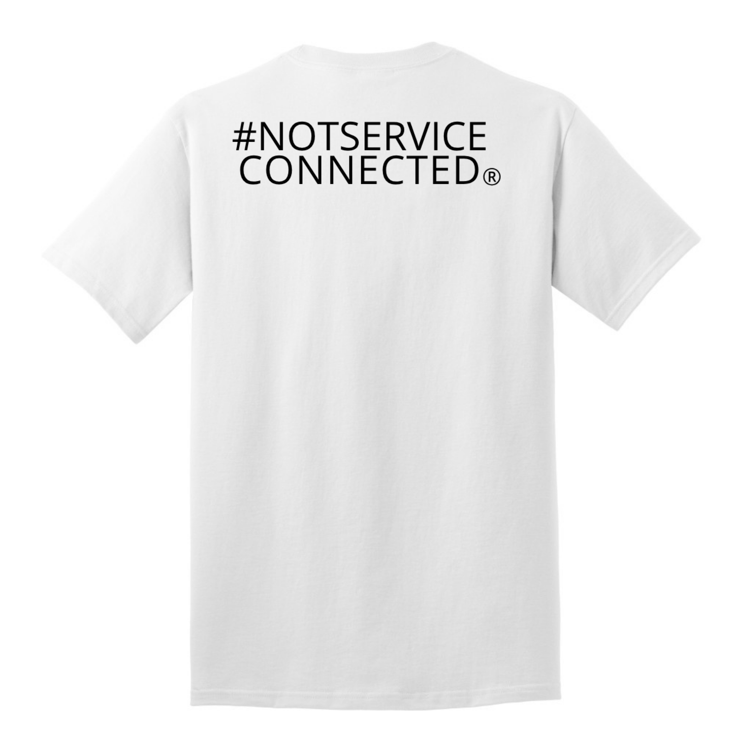 Not Service Connected T-Shirt - White Back